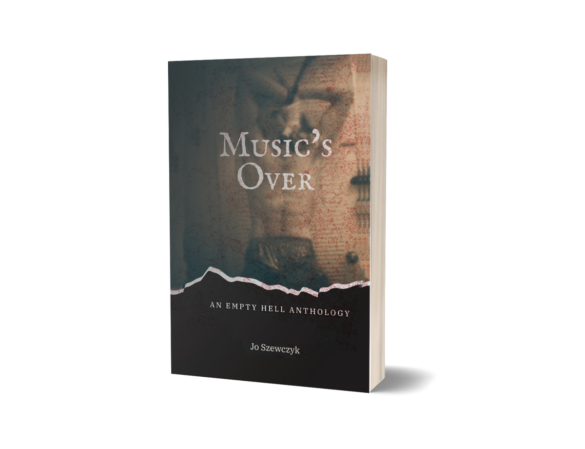 Music's Over: An Empty Hell Anthology – Paperback Edition